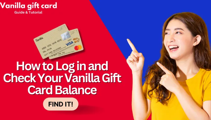 How to Log in and Check Your Vanilla Gift Card Balance